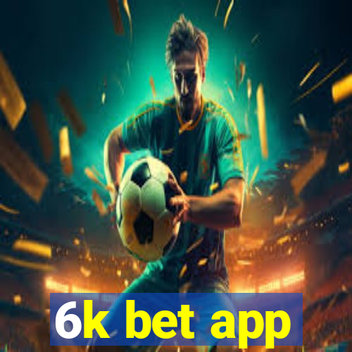 6k bet app